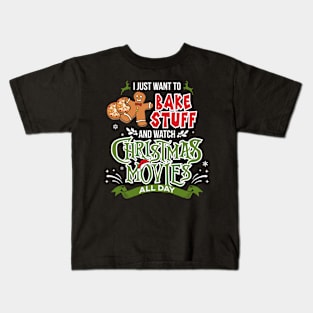 'Bake Stuff and Watch Christmas Movies' Christmas Kids T-Shirt